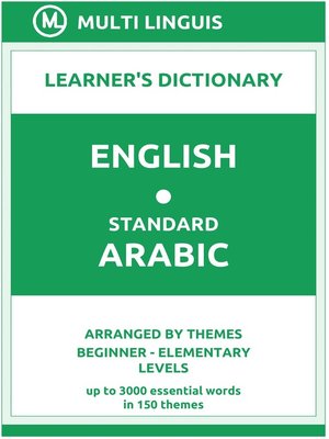 cover image of English-Standard Arabic Learner's Dictionary (Arranged by Themes, Beginner--Elementary Levels)